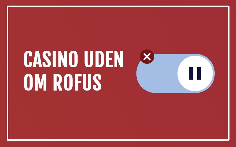 Casino Uden Rufus Liste Spil Trygt og Sikkert