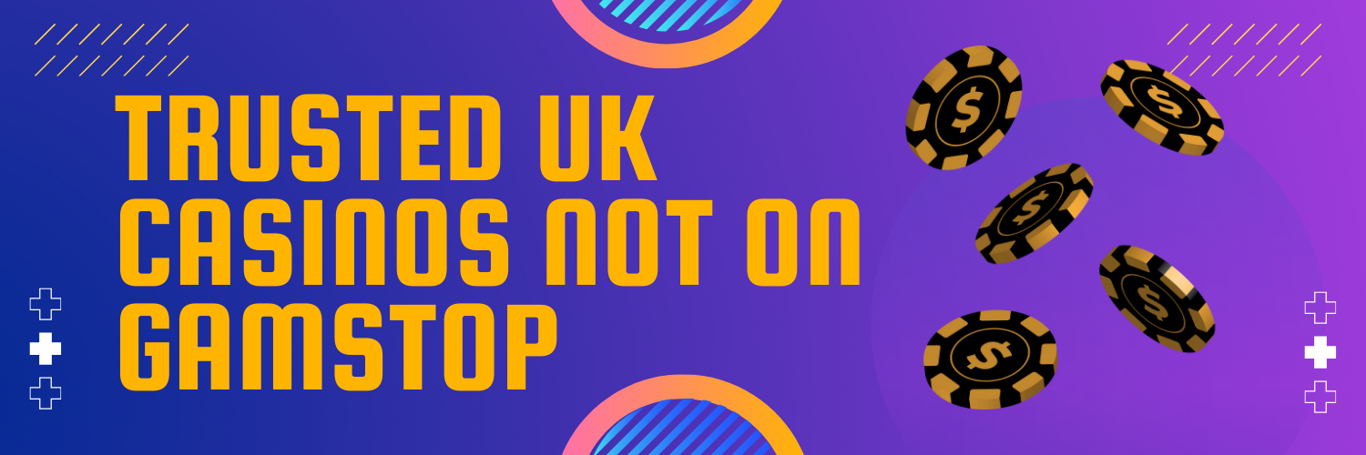 Exploring Non-Gamstop UK Casinos Your Ultimate Guide