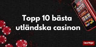 Utländska casino för svenska spelare En omfattande guide 595417221